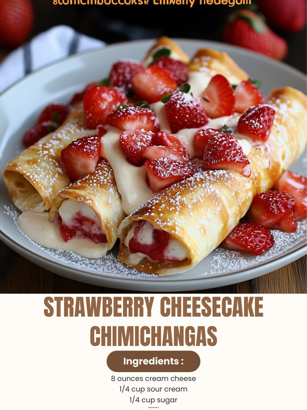 Strawberry Cheesecake Chimichangas