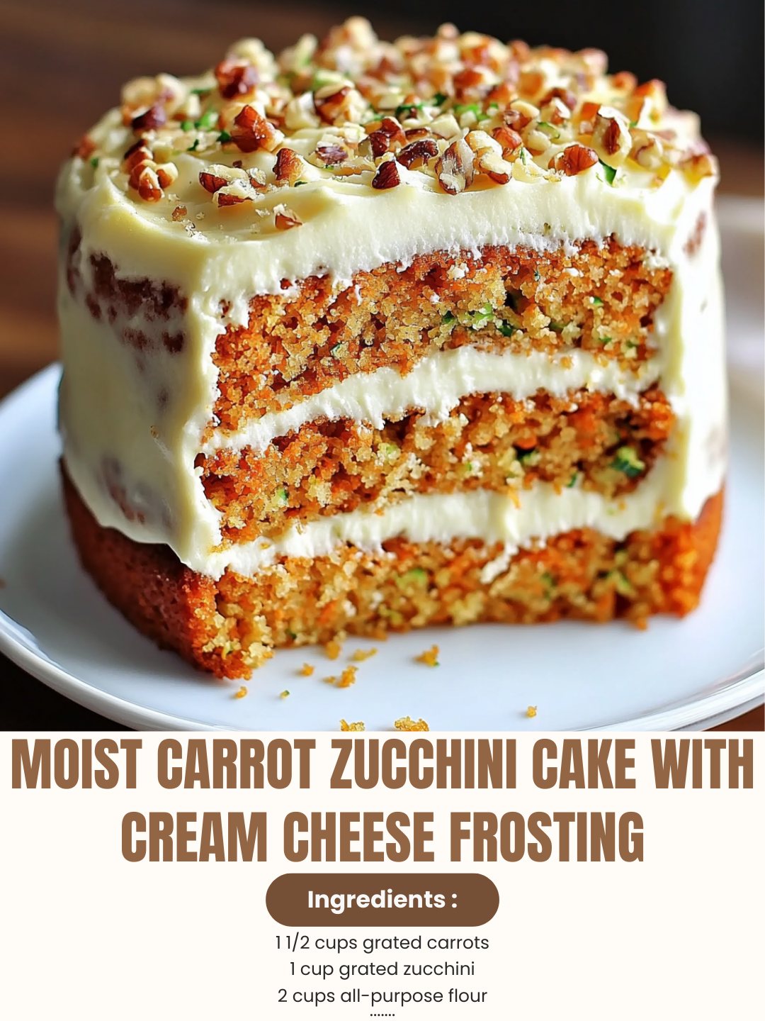 Moist Carrot Zucchini Cake with Cream Cheese Frosting