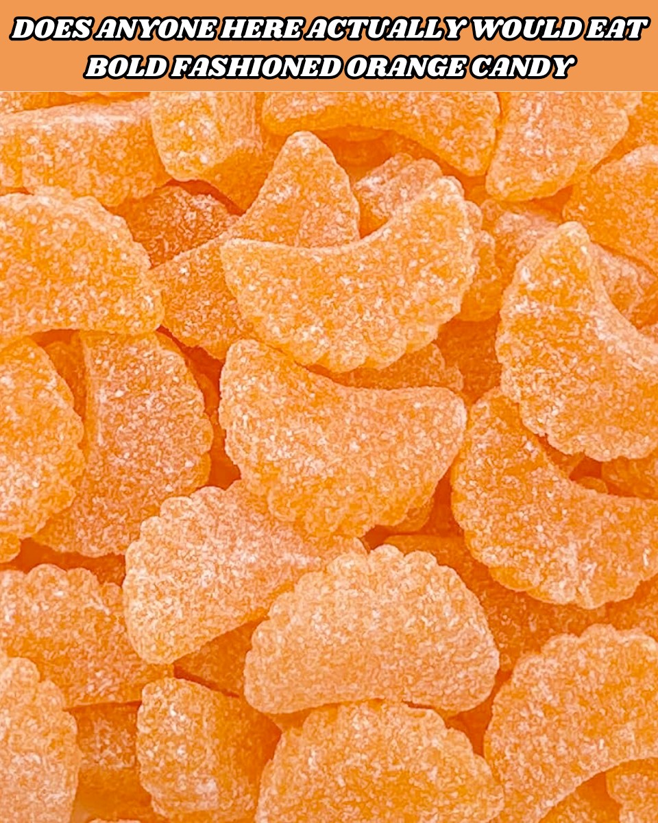 OLD FASHIONED ORANGE CANDY