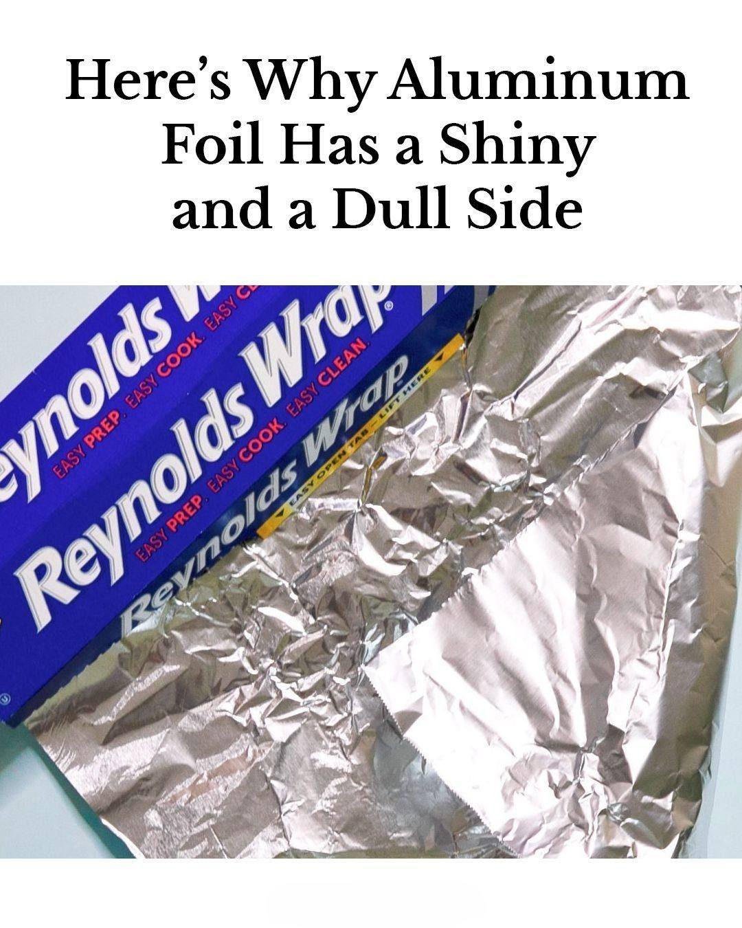 Why Aluminum Foil Has a Shiny and a Dull Side